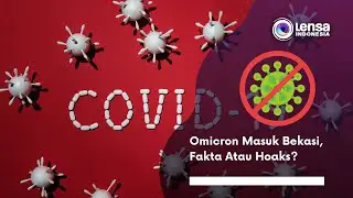 Omicron Masuk Bekasi, Fakta Atau Hoaks?