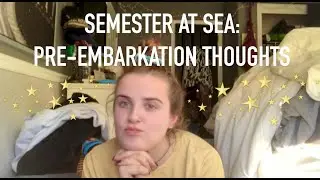 Pre-Embarkation Thoughts || Semester at Sea