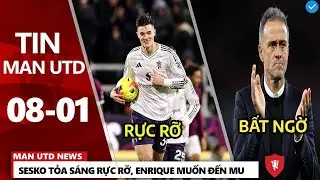 TIN MU 8/1: SESKO TỎA SÁNG RỰC RỠ, ENRIQUE BẤT NGỜ MUỐN ĐẾN MU LÀM HLV