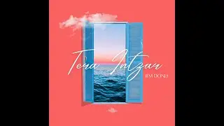 Tera Intzar (I'm Done) - Lyrics | Maan Panu, DesiFusion, Samaya | MusicWord.