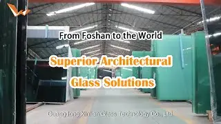 From Foshan to the World: Superior Architectural Glass Solutions