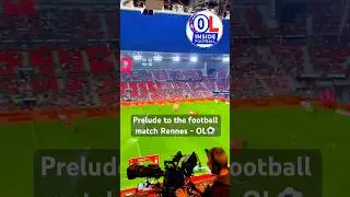 Prelude to the football match Rennes - OL⚽️ #football #ligue1 #ol #rennes #stadium