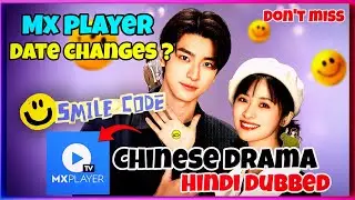 Smile Code New Chinese Drama Date Changes Hindi Dubbed YouTube Netflix|Mx player || Yotube ||cdrama