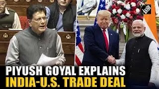 ‘India Succeeded in safeguarding sensitive sectors” Piyush Goyal explains India-US trade deal in RS