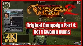 Neverwinter Nights 2 Enhanced Edition Original Campaign Part 4 Act 1 Swamp Ruins
