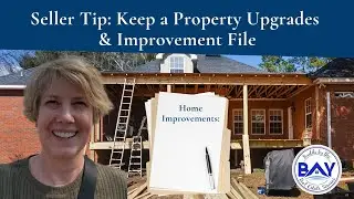 Seller Tip: Keep a Property Upgrades and Improvement File