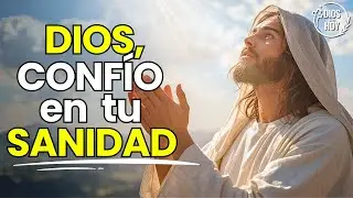 Dios te Sana cuando la Enfermedad pesa, Confía en su Sanidad | Oración Profunda de Fe