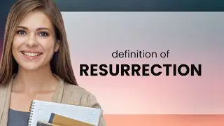 Resurrection | RESURRECTION definition