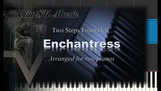 Enchantress (by Two Steps From Hell) [for two pianos]