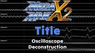 Title (Mega Man X2) -- Oscilloscope Deconstruction