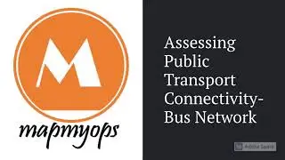 GIS for Public Transit - Improving Bus Network Connectivity using geospatial technology