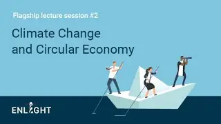 Flagship Lecture #2 Climate Change and Circular Economy
