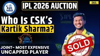 IPL 2026 Auction: Who Is Kartik Sharma? CSK's New Young Player Who Broke IPL Auction 2026 Record