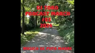 DJ TORO - PODCAST MARCH #03 (2024)