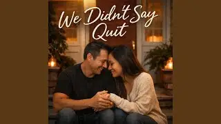 We Didn&rsquo;t Say Quit