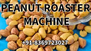 PEANUT ROASTER MACHINE, CHANA ROASTER +91-8369723027