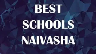 Best Schools around Naivasha, Kenya