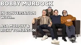 Ricky Tomlinson & Asa Murphy - In Conversation with Bobby Murdock - Episode 1