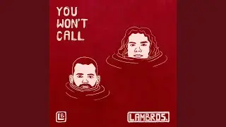 You Won't Call