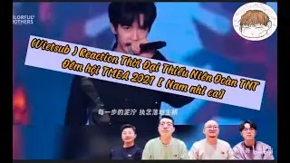 (Vietsub ) Reaction Thời Đại Thiếu Niên Đoàn TNT - Đêm hội TMEA [ Nam nhi ca ]
