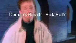 Demon's Breath - Rick Roll'd [SONG!]