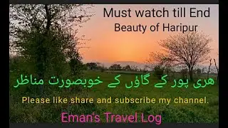 Beautiful village of Haripur Hazara - Khyber Pakhtunkhwa.