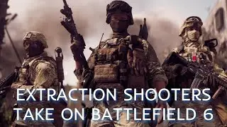 As an Extraction Shooter Main, How Good is Battlefield 6?
