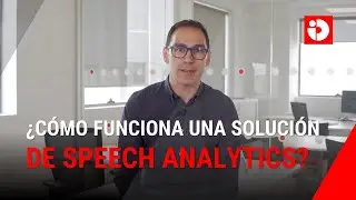 &iquest;C&oacute;mo funciona una soluci&oacute;n de Speech Analytics?