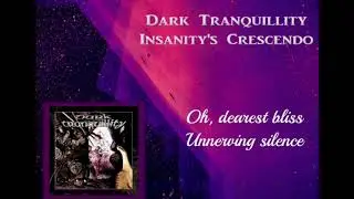 Dark Tranquillity - Insanity's Crescendo (lyrics on screen)