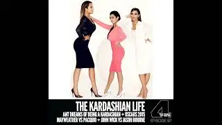 Episode 97: The Kardashian Life