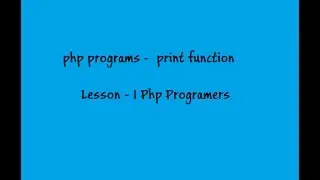 Php Programs  - 1st Lesson  - Print function
