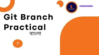 GitHub Branch Practical.git and github in bangla.github banglacourse CoderHobo #7