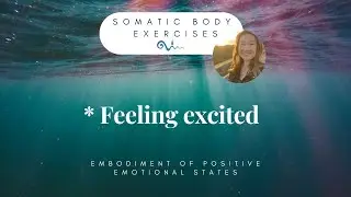 Feeling excited -  Somatic body exercise for stress relief, anxiety, depression