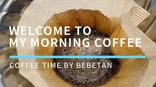 Welcome to my hand dripping coffee in the morning