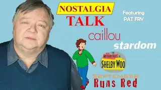 NOSTALGIA TALK: Episode #74 (Featuring PAT FRY)