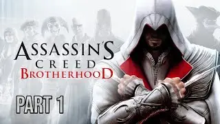 Assassin's Creed Brotherhood Remastered - Gameplay Walkthrough Part 1 - Prologue