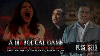 Possessed Episode 11: A Diabolical Game | Fr. Eugene David of the Archdiocese of Manila