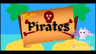 Introducing: Project Cerberus & Mini Pirates