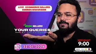 22-JAN-2025 LIVE Ecommerce Sellers | Questions & Answers | Amazon, Flipkart & Meesho #onlinebusiness