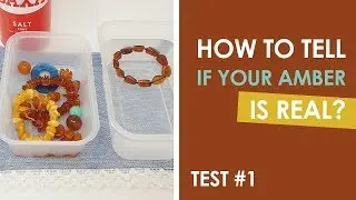 How to Identify Real Amber from Imitations, Plastic, Bakerlite Resin? Salt Water Test.