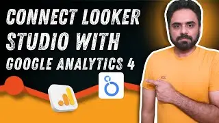 How To Connect Looker Studio To Google Analytics 4 - GA4 #36 | Robin Mehta
