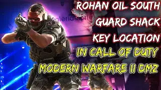🔑🔐 Rohan Oil South Guard Shack Key Location in Modern Warfare II DMZ