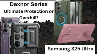 Чехол Dexnor для Samsung S25 Ultra &mdash; максимальная защита или излишество?