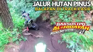 SERU JALUR HUTAN PINUS !! Balapan dan Lewati Turunan Track Pasir !! (BAKSOS AL HIDAYAH WAJAK #3)