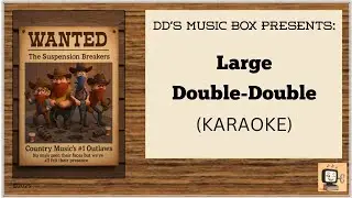 Large Double-Double - KARAOKE VERSION
