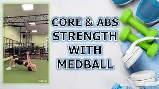 Strong Core & Perfect Abs: MedBall Exercise for Total Stability