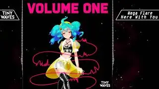 Mega Flare - Here With You (Tiny Waves: Volume One)