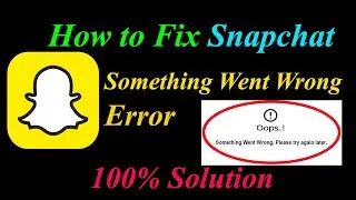 How to Fix Snapchat  Oops - Something Went Wrong Error in Android & Ios - Please Try Again Later