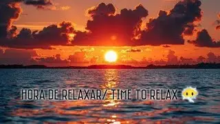Hora de Relaxar/ Time to Relax 😶&zwj;🌫️ 