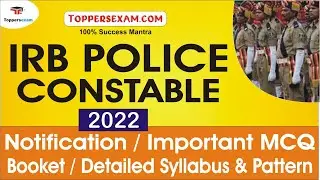 Notification For IRB POLICE CONSTABLE 2022 | Important MCQ | Booklet | Detailed Syllabus & Pattern